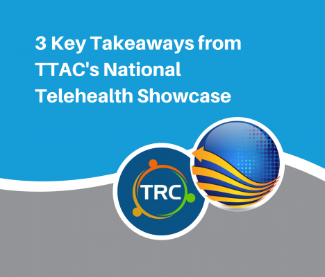 3 Key Takeaways from TTAC’s National Telehealth Showcase